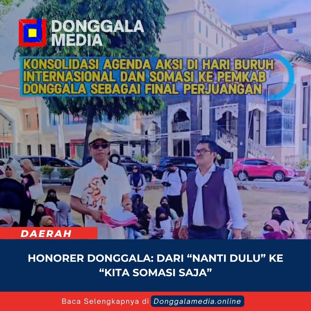 Honorer Donggala: Dari “Nanti Dulu” ke “Kita Somasi Saja”