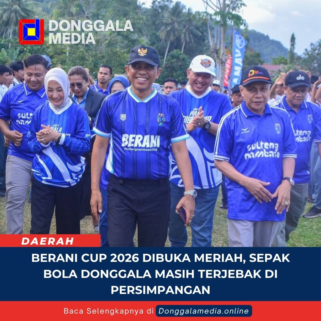 Berani Cup 2026 Dibuka Meriah, Sepak Bola Donggala Masih Terjebak di Persimpangan