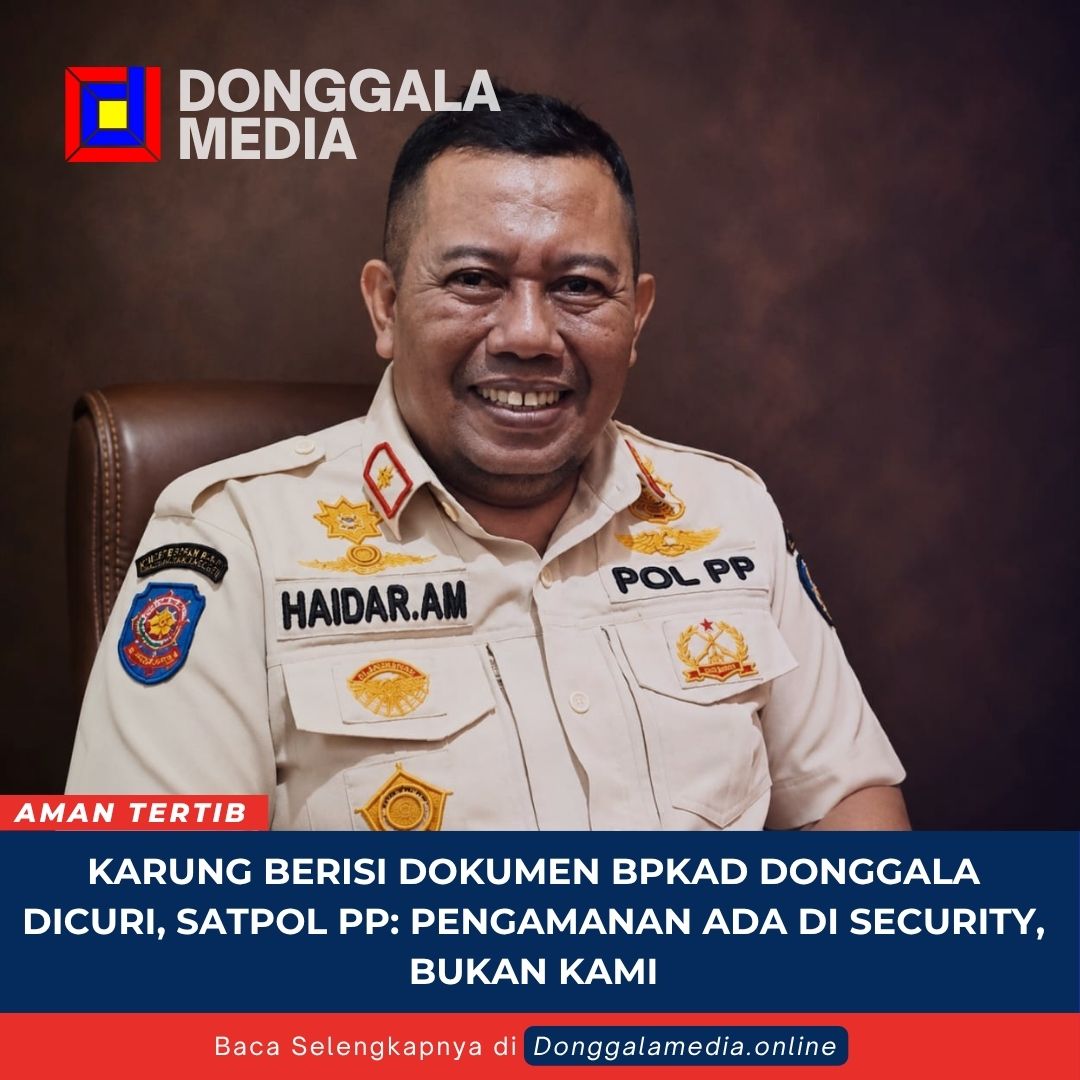Karung Berisi Dokumen BPKAD Donggala Dicuri, Satpol PP: Pengamanan Ada di Security, Bukan Kami