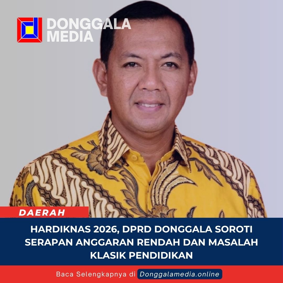 Hardiknas 2026, DPRD Donggala Soroti Serapan Anggaran Rendah dan Masalah Klasik Pendidikan