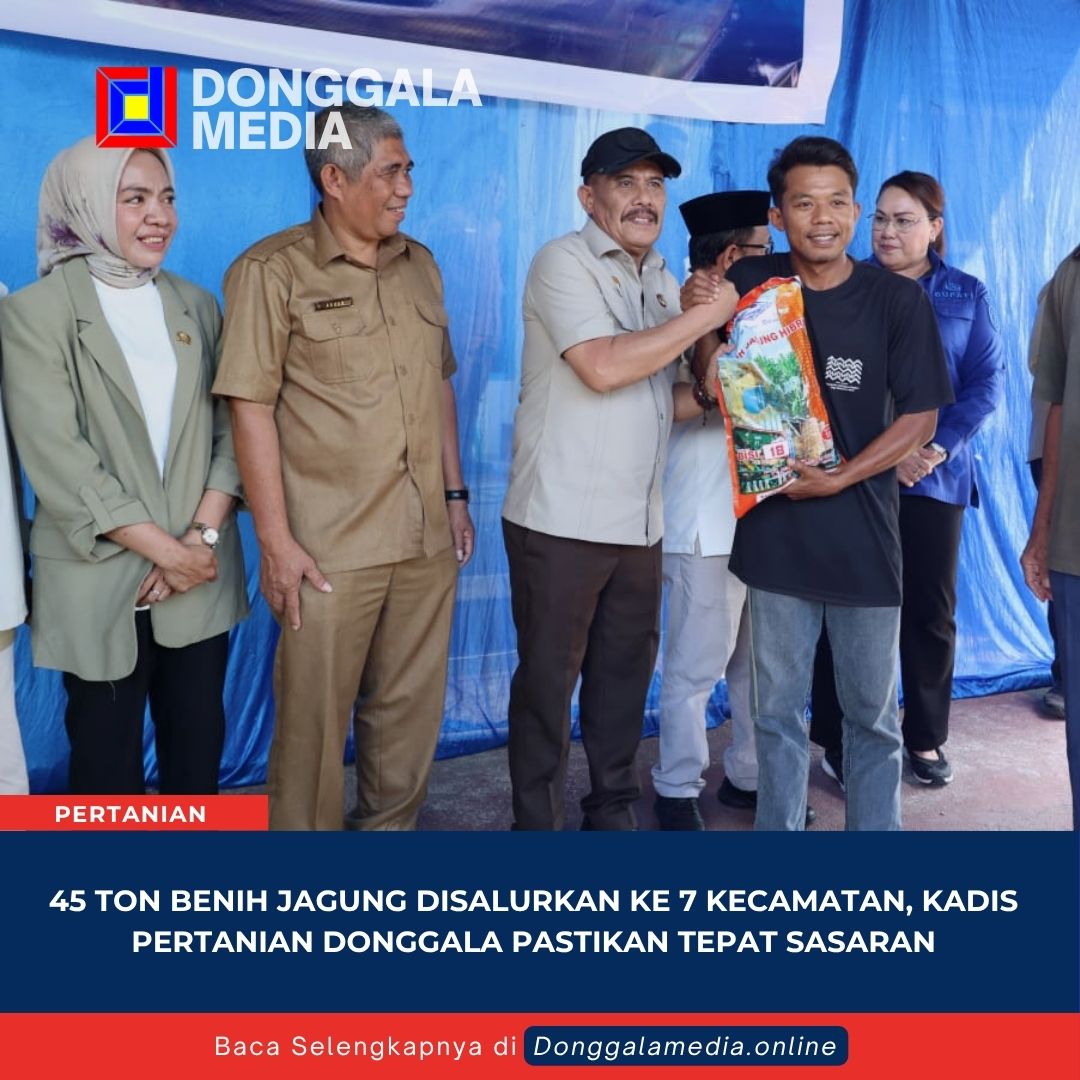 45 Ton Benih Jagung Disalurkan ke 7 Kecamatan, Kadis Pertanian Donggala Pastikan Tepat Sasaran