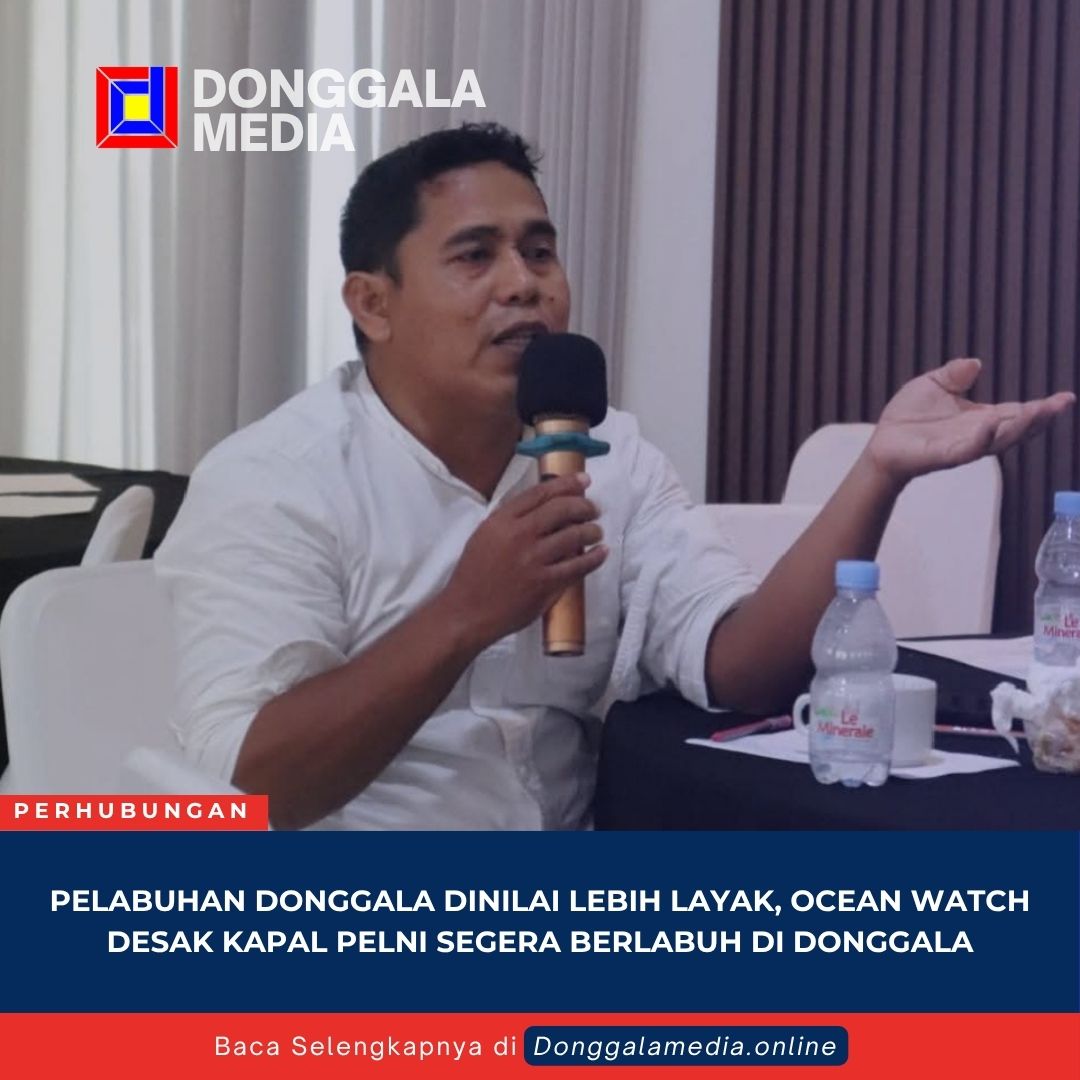 Pelabuhan Donggala Dinilai Lebih Layak, Ocean Watch Desak Kapal Pelni Segera Berlabuh di Donggala