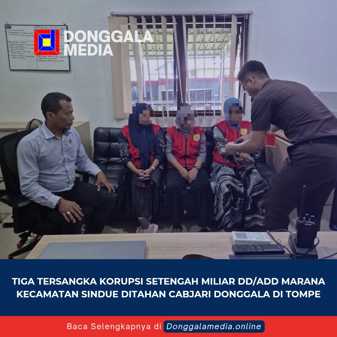 Tiga Tersangka Korupsi Setengah Miliar DD/ADD Marana Kecamatan Sindue Ditahan Cabjari Donggala di Tompe