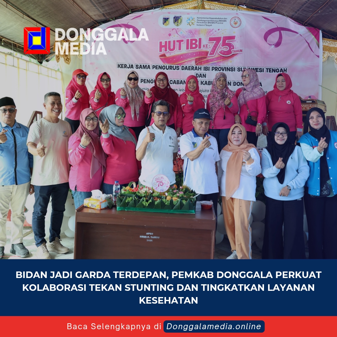 Bidan Jadi Garda Terdepan, Pemkab Donggala Perkuat Kolaborasi Tekan Stunting dan Tingkatkan Layanan Kesehatan
